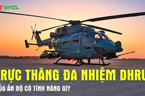 Trực thăng đa nhiệm Dhruv của Ấn Độ có tính năng gì?