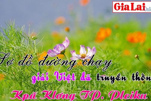 Sơ đồ đường chạy giải Việt dã truyền thống Kpă Klơng TP. Pleiku