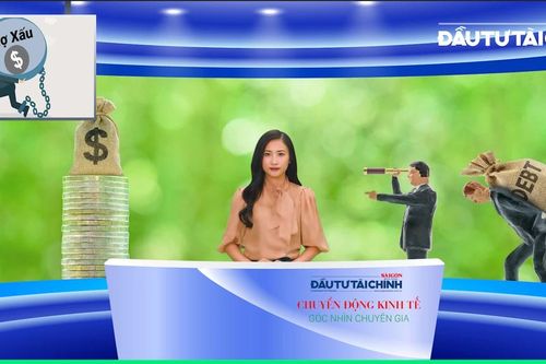 Đón xem Chuyển động kinh tế - Góc nhìn chuyên gia, 6 giờ 30 ngày 20-3