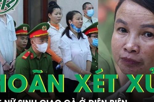Hoãn phiên tòa xét xử mẹ nữ sinh giao gà ở Điện Biên do bị cáo liên tục ngất xỉu