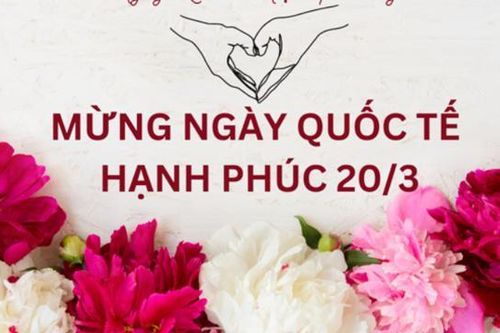 Lời chúc ngày Quốc tế Hạnh phúc 20/3 hay, ý nghĩa nhất năm 2024