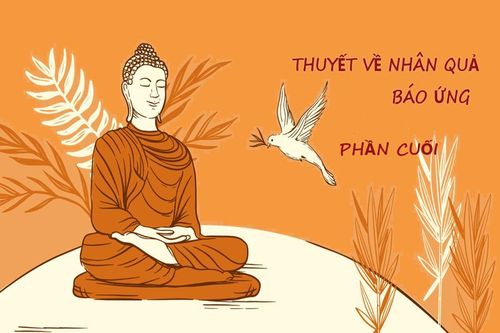 Thuyết nhân quả báo ứng – Phần cuối