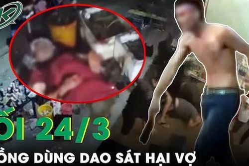 Tối 24/3: Hiện trường chồng sát hại vợ do đi nhậu về muộn, hung thủ đã bỏ trốn