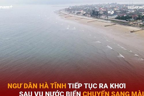 Bản tin 60s: Ngư dân Hà Tĩnh tiếp tục ra khơi sau vụ nước biển chuyển màu đỏ