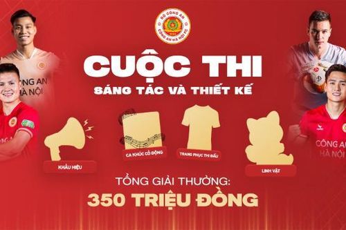 CLB Công an Hà Nội: Chính thức khởi động cuộc thi sáng tác ca khúc cổ động, thiết kế linh vật