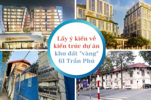 Lấy ý kiến về kiến trúc dự án khu đất 'vàng' 61 Trần Phú