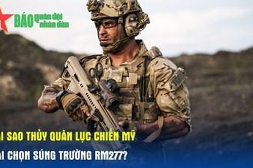 Tại sao Thủy quân lục chiến Mỹ lại chọn súng trường RM277?