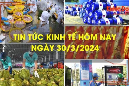 Tin tức kinh tế ngày 30/3/2024: Giá sầu riêng tăng cao nhất từ trước tới nay