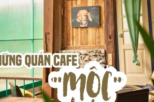 Những quán cafe 'mộc' bình yên