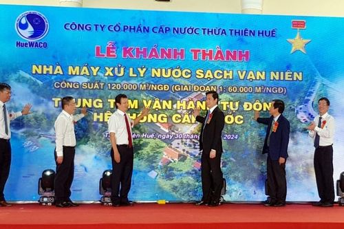 Thừa Thiên – Huế: Đưa nhà máy xử lý nước sạch có công suất 120.000 m3/ngày đêm vào hoạt động