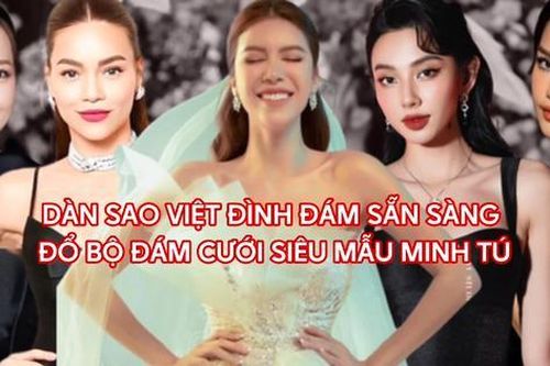 Dàn sao Việt đình đám sắp đổ bộ đám cưới siêu mẫu Minh Tú