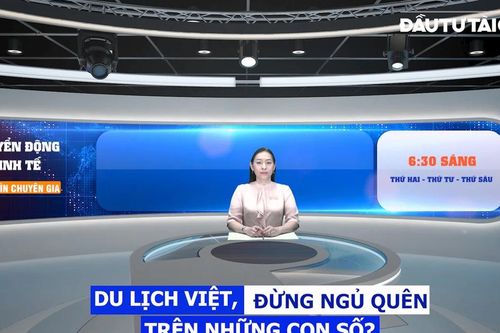 Đón xem Chuyển động kinh tế - Góc nhìn chuyên gia, 6 giờ 30 ngày 3-4