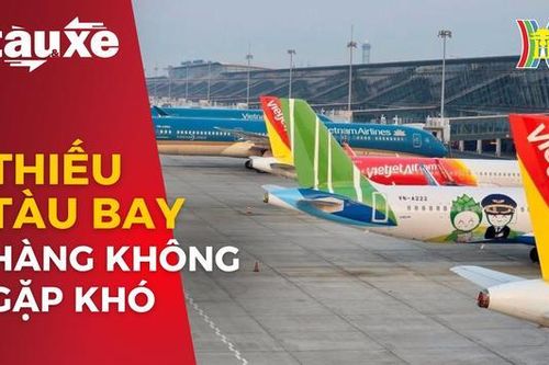 Ngành hàng không Việt Nam gặp khó vì thiếu hụt tàu bay | Bản tin Tàu và Xe | 02/04/2024
