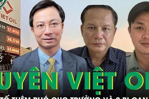 Khởi tố Phó Cục trưởng Cục Xúc tiến Thương mại và 2 bị can khác liên quan vụ Xuyên Việt Oil