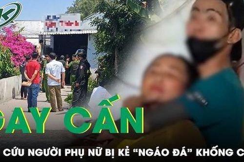 Giải cứu người phụ nữ ở Sóc Trăng bị kẻ trốn cai nghiện bắt làm con tin