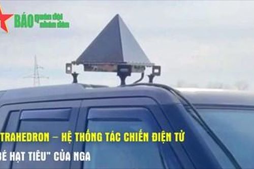 Tetrahedron – hệ thống tác chiến điện tử 'bé hạt tiêu' của Nga