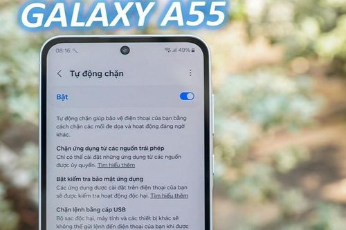 Cách bật tự động chặn trên Galaxy A55 để điện thoại an toàn hơn