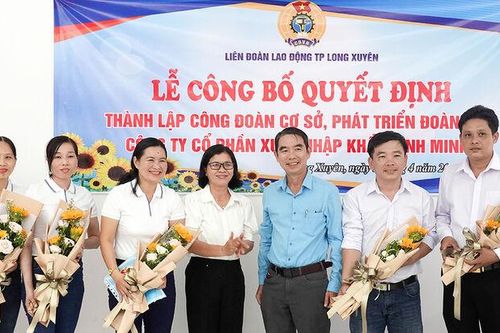 Liên đoàn Lao động TP. Long Xuyên thành lập mới công đoàn cơ sở và kết nạp hơn 200 đoàn viên