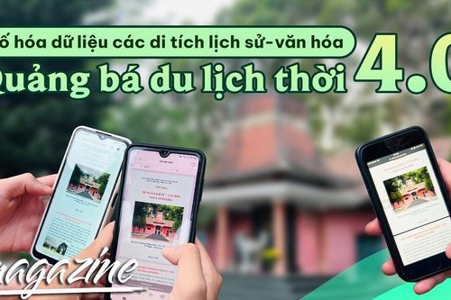 E-magazine Số hóa dữ liệu các di tích lịch sử-văn hóa: Quảng bá du lịch thời 4.0