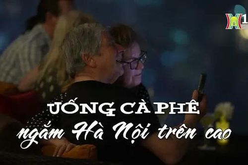 Uống cafe ngắm Hà Nội trên cao | Nhịp sống Hà Nội| 6/4/2024