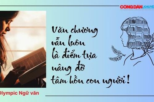 Đề thi Olympic Ngữ văn: Văn chương là điểm tựa nâng đỡ tâm hồn con người