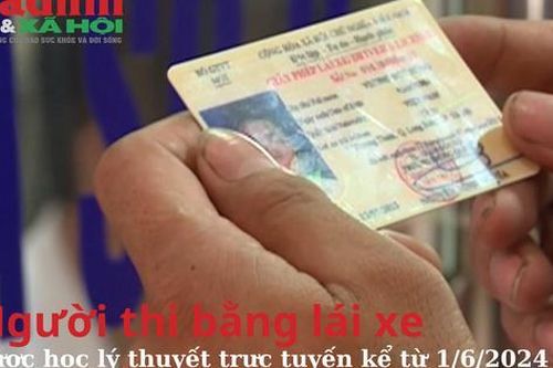 Tin vui cho hàng triệu người, từ 1/6/2024 người thi bằng lái xe được học lý thuyết trực tuyến