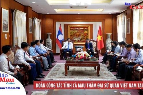 Đoàn công tác tỉnh Cà Mau thăm Đại sứ quán Việt Nam tại Lào