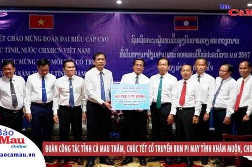Đoàn công tác tỉnh Cà Mau thăm, chúc Tết cổ truyền Bun Pi May tỉnh Khăm Muộn, CHDCND Lào