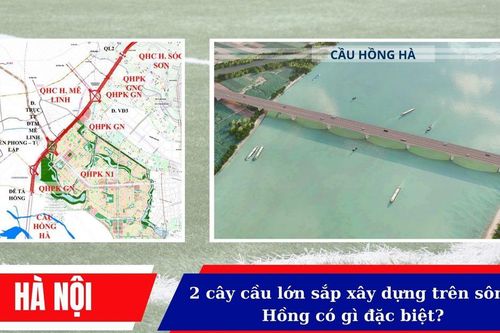 Hà Nội: 2 cây cầu lớn sắp xây dựng trên sông Hồng có gì đặc biệt?