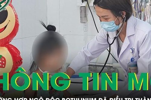 Ròng rã gần 2 tháng điều trị thành công 2 trường hợp nghi ngộ độc Botulinum