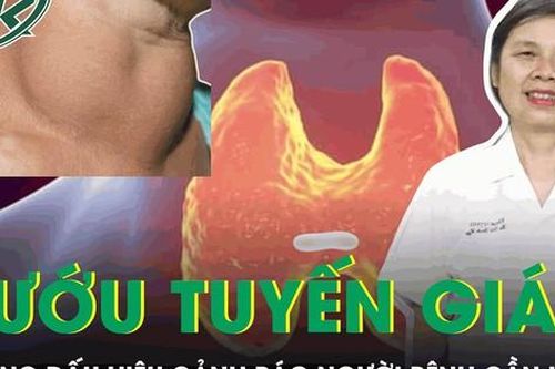 Những dấu hiệu cảnh báo tuyến giáp bất thường người bệnh cần đặc biệt chú ý