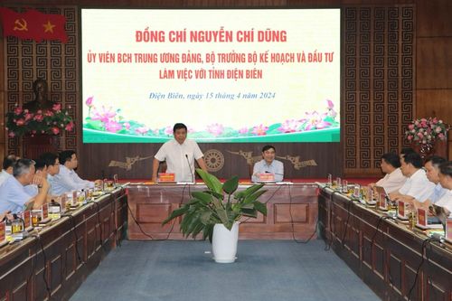 Bộ trưởng Kế hoạch và Đầu tư Nguyễn Chí Dũng làm việc với tỉnh Điện Biên