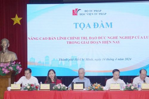 Học viện Tư pháp tổ chức Tọa đàm về nâng cao bản lĩnh chính trị, đạo đức nghề nghiệp luật sư