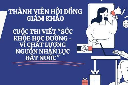 Hội đồng Giám khảo Cuộc thi 'Sức khỏe học đường vì chất lượng nguồn nhân lực'