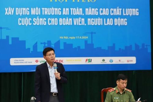 Tạo môi trường an toàn, nâng cao chất lượng sống cho đoàn viên, người lao động