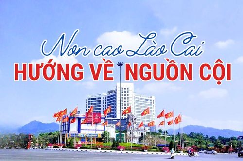 Non cao Lào Cai hướng về nguồn cội