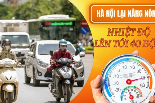 Cuối tuần, Hà Nội nắng nóng gay gắt, nền nhiệt tăng 'sốc'