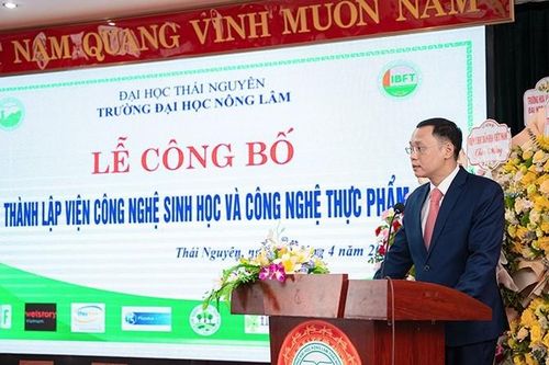 Lễ công bố thành lập Viện Công nghệ Sinh học và Công nghệ Thực phẩm, trường Đại học Nông Lâm, Đại học Thái Nguyên