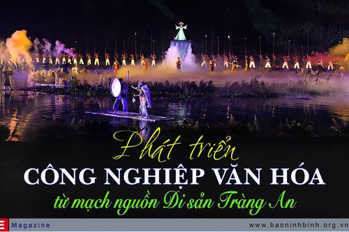 Phát triển công nghiệp văn hóa từ mạch nguồn Di sản Tràng An