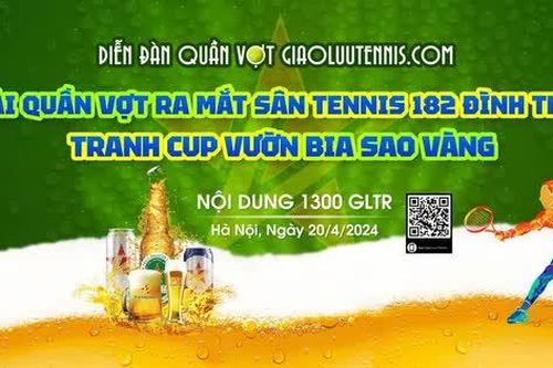 'Giải quần vợt ra mắt sân tennis 182 Đình Thôn' tranh cúp Vườn Bia Sao Vàng