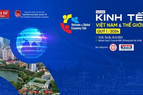 Tọa đàm Kinh tế Việt Nam và thế giới 'Nhận diện kinh tế quý 1-2024: Mở lối cho kinh tế cả năm'