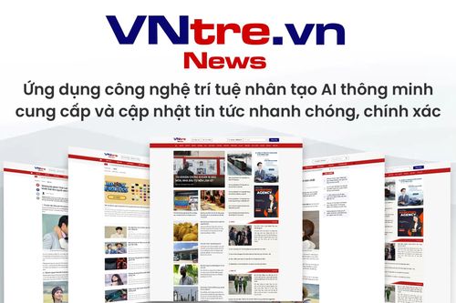Trang tin điện tử tổng hợp VNtre.vn nâng cao trải nhiệm người dùng nhờ ứng dụng công nghệ AI