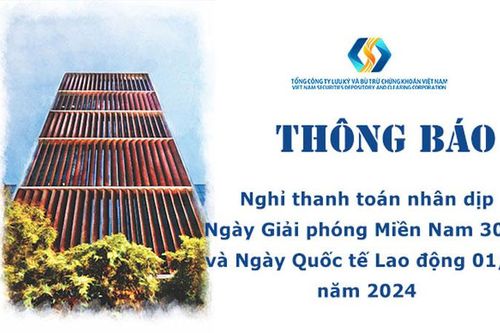 VSDC thông báo lịch nghỉ giao dịch và thanh toán dịp Lễ 30/4 và 1/5