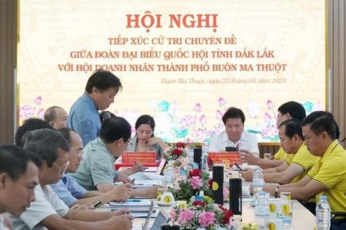 Đoàn đại biểu Quốc hội tỉnh Đắk Lắk tiếp xúc cử tri với Hội doanh nhân thành phố Buôn Ma Thuột