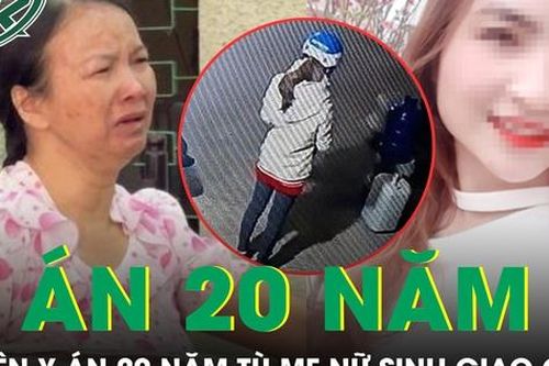 Bác kháng cáo, tuyên y án 20 năm tù đối với mẹ nữ sinh giao gà ở Điện Biên