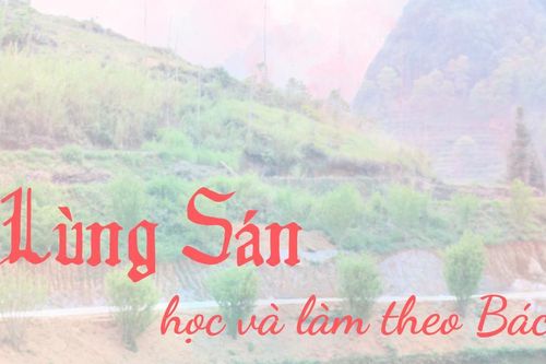 Lùng Sán học và làm theo Bác