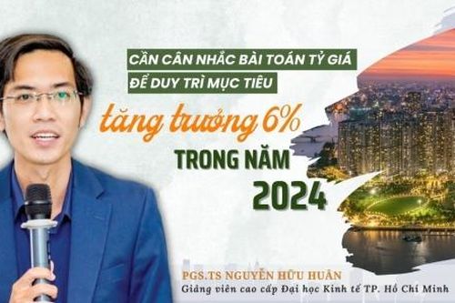 Cân nhắc bài toán tỷ giá để duy trì mục tiêu tăng trưởng 6% trong năm 2024