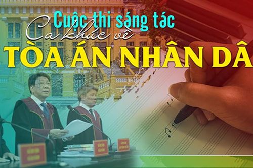 Hưởng ứng cuộc thi sáng tác ca khúc về Tòa án nhân dân