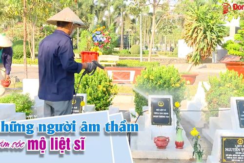 Những người âm thầm chăm sóc mộ liệt sĩ