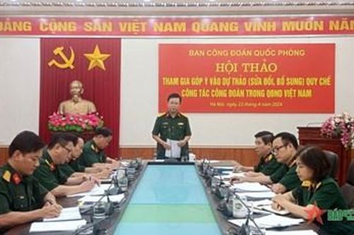 Góp ý sửa đổi, bổ sung Quy chế công tác Công đoàn trong Quân đội